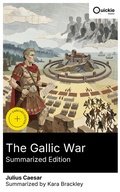 Cover: The Gallic War (Summarized Edition) - Quickie Classics