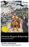 Cover: Historia Regum Britanniae (Summarized Edition) - Quickie Classics