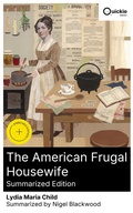 Cover: The American Frugal Housewife (Summarized Edition) - Quickie Classics