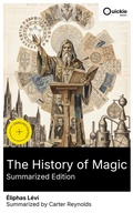 Cover: The History of Magic (Summarized Edition) - Quickie Classics