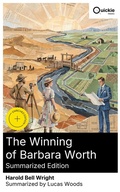 Cover: The Winning of Barbara Worth (Summarized Edition) - Quickie Classics