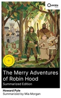 Cover: The Merry Adventures of Robin Hood (Summarized Edition) - Quickie Classics