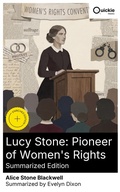 Cover: Lucy Stone: Pioneer of Women's Rights (Summarized Edition) - Quickie Classics