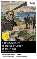 Cover: A Brief Account of the Destruction of the Indies (Summarized Edition) - Quickie Classics