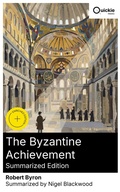Cover: The Byzantine Achievement (Summarized Edition) - Quickie Classics