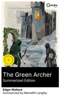 Cover: The Green Archer (Summarized Edition) - Quickie Classics