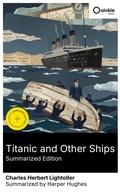 Cover: Titanic and Other Ships (Summarized Edition) - Quickie Classics