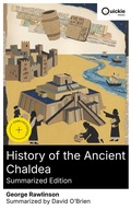 Cover: History of the Ancient Chaldea (Summarized Edition) - Quickie Classics