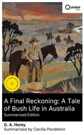 Cover: A Final Reckoning: A Tale of Bush Life in Australia (Summarized Edition) - Quickie Classics