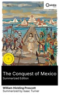 Cover: The Conquest of Mexico (Summarized Edition) - Quickie Classics
