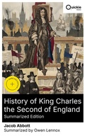 Cover: History of King Charles the Second of England (Summarized Edition) - Quickie Classics