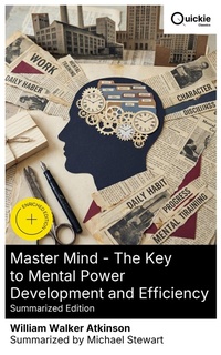 Enlarge image Cover: Master Mind - The Key to Mental Power Development and Efficiency (Summarized Edition) - Quickie Classics
