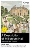 Cover: A Description of Millenium Hall (Summarized Edition) - Quickie Classics