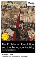 Cover: The Proletarian Revolution and the Renegade Kautsky (Summarized Edition) - Quickie Classics