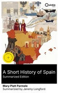 Cover: A Short History of Spain (Summarized Edition) - Quickie Classics