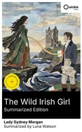 Cover: The Wild Irish Girl (Summarized Edition) - Quickie Classics