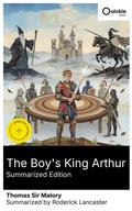 Cover: The Boy's King Arthur (Summarized Edition) - Quickie Classics
