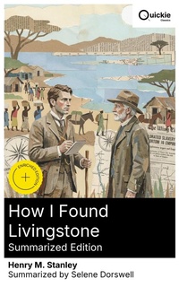 Enlarge image Cover: How I Found Livingstone (Summarized Edition) - Quickie Classics