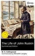 Cover: The Life of John Ruskin (Summarized Edition) - Quickie Classics
