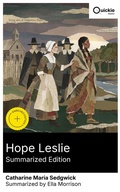 Cover: Hope Leslie (Summarized Edition) - Quickie Classics