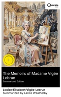 Cover: The Memoirs of Madame Vig&eacute;e Lebrun (Summarized Edition) - Quickie Classics