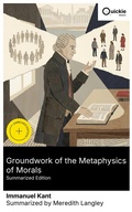 Cover: Groundwork of the Metaphysics of Morals (Summarized Edition) - Quickie Classics