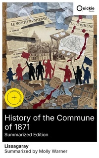Enlarge image Cover: History of the Commune of 1871 (Summarized Edition) - Quickie Classics