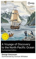 Cover: A Voyage of Discovery to the North Pacific Ocean (Summarized Edition) - Quickie Classics
