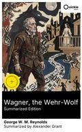 Cover: Wagner, the Wehr-Wolf (Summarized Edition) - Quickie Classics