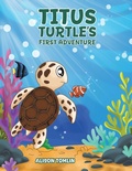 Cover: Titus Turtle's First Adventure - AUSTIN MACAULEY