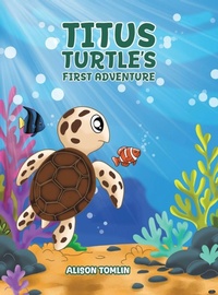 Enlarge image Cover: Titus Turtle's First Adventure - AUSTIN MACAULEY