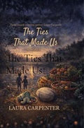 Cover: The Ties That Made Us - Emerald Harbour House