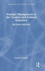 Cover: Strategic Management in the Creative and Cultural Industries - Routledge