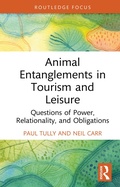 Cover: Animal Entanglements in Tourism and Leisure - Taylor & Francis