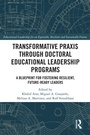 Cover: Transformative Praxis through Doctoral Educational Leadership Programs - Routledge