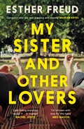 Cover: My Sister and Other Lovers - Bloomsbury Publishing PLC