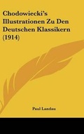 Cover: Chodowiecki's Illustrationen Zu Den Deutschen Klassikern (1914) - Kessinger Publishing