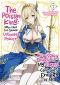 Cover: The Poison King: Now that I've Gained Ultimate Power, the Bewitching Beauties in My Harem Can't Get Enough of Me Volume 7 - J-Novel Club