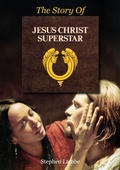 Cover: The Story Of Jesus Christ Superstar - Sonicbond Publishing