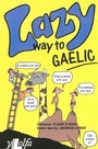 Cover: Lazy Way to Gaelic - Y Lolfa
