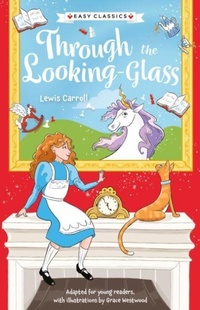 Enlarge image Cover: Children's Classics: Through The Looking-Glass (Easy Classics) - Sweet Cherry Publishing