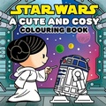 Cover: Star Wars: A Cute and Cosy Colouring Book - Bonnier Books Ltd