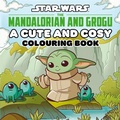 Cover: Star Wars The Mandalorian and Grogu: A Cute and Cosy Colouring Book - Bonnier Books Ltd