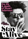 Cover: Stay Alive: The Life and Death of Stuart Adamson - Simon + Schuster LLC