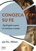 Cover: Conozca su fe: Apolog&eacute;tica para el cristiano com&uacute;n - John Ankerberg