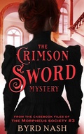 Cover: The Crimson Sword Mystery (The Casebook Files of the Morpheus Society, #3) - Rook and Castle Press