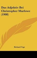Cover: Das Adjektiv Bei Christopher Marlowe (1908) - Kessinger Publishing