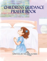 Enlarge image Cover: CHILDRENS GUIDANCE PRAYER BOOK - Authors Hike