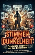 Cover: Stimmen aus der Dunkelheit: Pers&ouml;nliche Zeugnisse aus Nazi-Deutschland - epubli