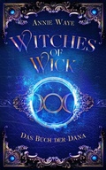 Cover: Witches of Wick 2: Das Buch der Dana - Annie Waye